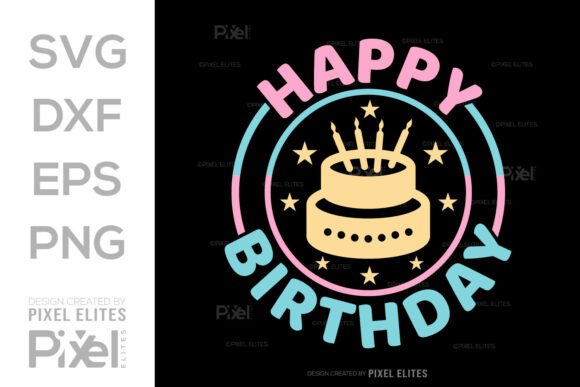 Celebrate in Style: Your Guide to Happy Birthday SVG Designs
